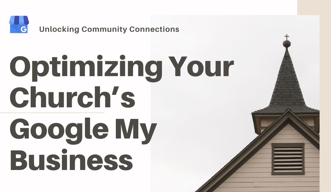 Unlocking Community Connections: Optimizing Your Church’s Google My Business