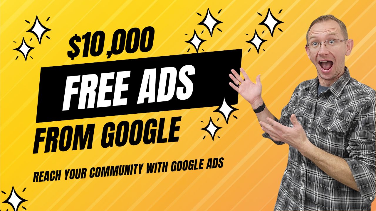 Free Google Ads for Churches Unlock $10,000 Monthly