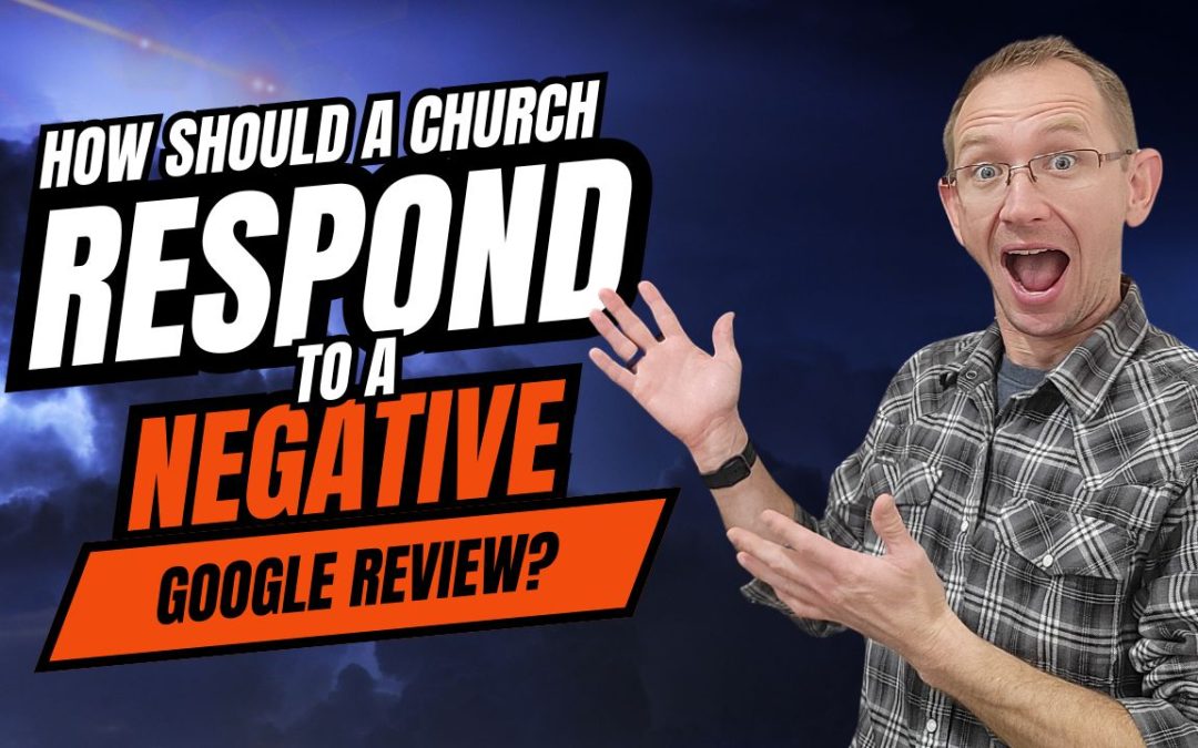 How Should a Church Respond to a Negative Google Review