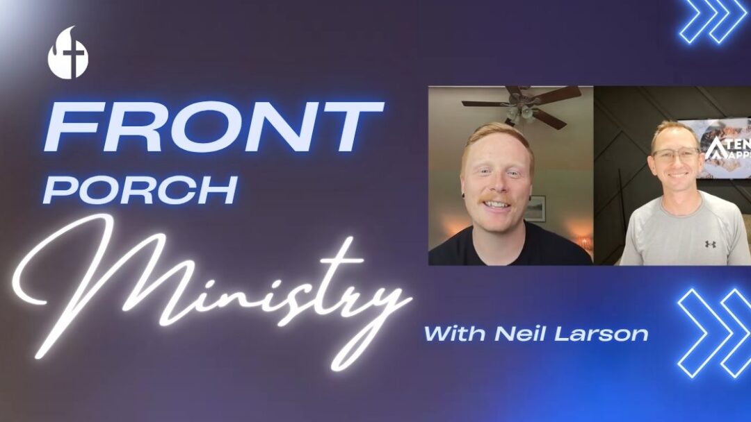 How “Front Porch Ministry” Can Help Your Church Reach More People