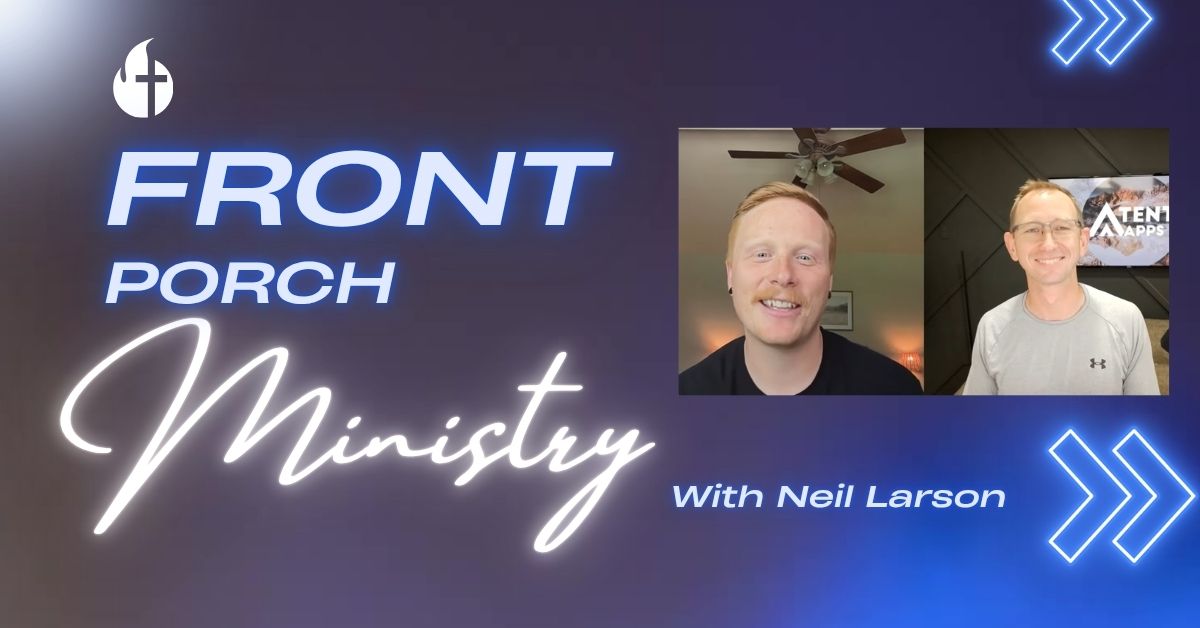 Front Porch Ministry | Proven Ways to Reach More People